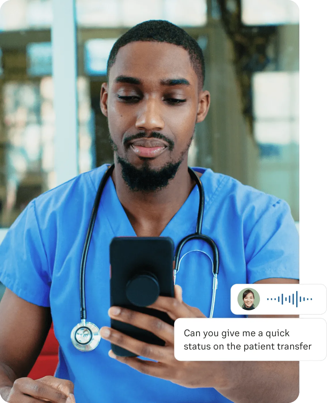 A doctor receives a push to talk message "Can you give me a quick status on the patient transfer" on his mobile phone